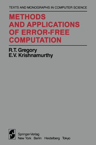 Methods and Applications of Error-Free Computation (Monographs in Computer Science)