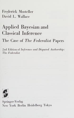 Applied Bayesian and Classical Inference: The Case of The Federalist Papers (Springer Series in Statistics)