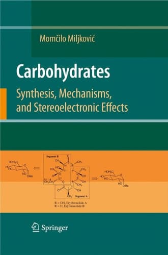 Carbohydrates Synthesis, Mechanisms, and Stereoelectronic Effects