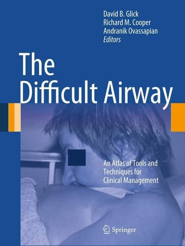 The Difficult Airway An Atlas of Tools and Techniques for Clinical Management