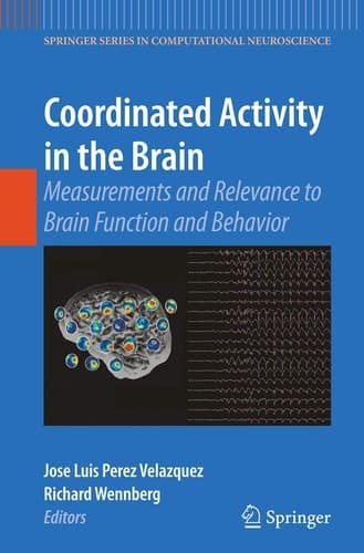 Coordinated Activity in the Brain Measurements and Relevance to Brain Function and Behavior