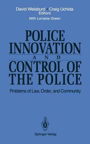 Police Innovation and Control of the Police Problems of Law, Order, and Community