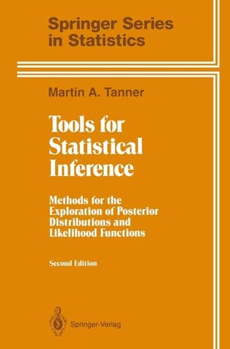 Tools for Statistical Inference: Methods for the Exploration of Posterior Distributions and Likelihood Functions (Springer Series in Statistics)