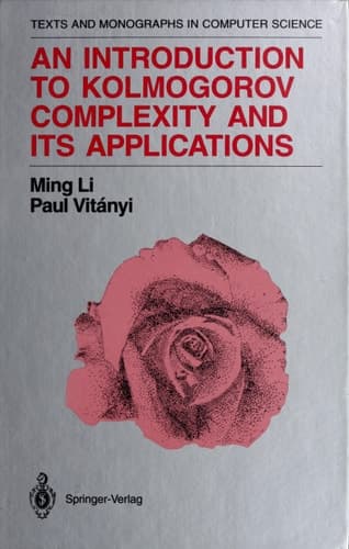 An Introduction to Kolmogorov Complexity and Its Applications (Monographs in Computer Science)