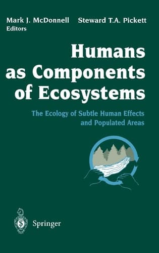 Humans as Components of Ecosystems: The Ecology of Subtle Human Effects and Populated Areas