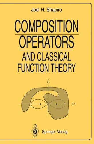 Composition Operators: and Classical Function Theory (Universitext)