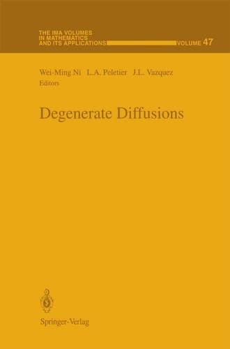 Degenerate Diffusions (The IMA Volumes in Mathematics and its Applications, 47)
