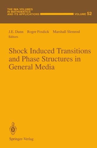 Shock Induced Transitions and Phase Structures in General Media (The IMA Volumes in Mathematics and its Applications)