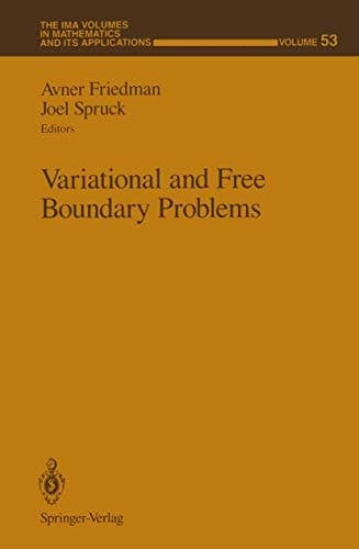 Variational and Free Boundary Problems (The IMA Volumes in Mathematics and its Applications)