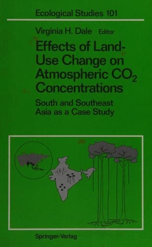 Effects of Land-Use Change on Atmospheric CO2 Concentrations: South and Southeast Asia as a Case Study (Ecological Studies, 101)