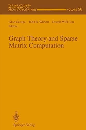 Graph Theory and Sparse Matrix Computation (The IMA Volumes in Mathematics and its Applications)