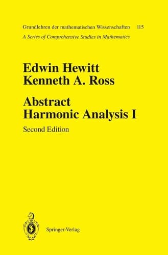 Abstract Harmonic Analysis Volume I Structure of Topological Groups Integration Theory Group Representations