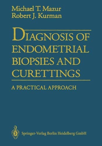 Diagnosis of Endometrial Biopsies and Curettings A Practical Approach