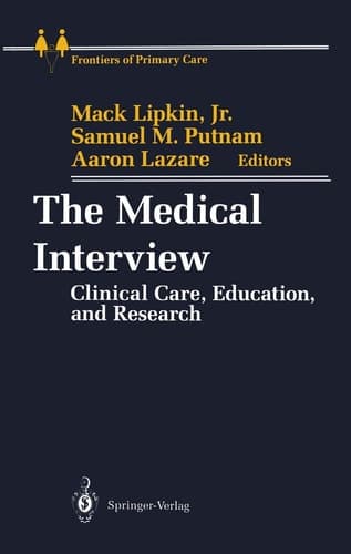 The Medical Interview Clinical Care, Education, and Research