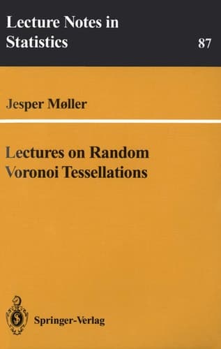 Lectures on Random Voronoi Tessellations (Lecture Notes in Statistics, 87)