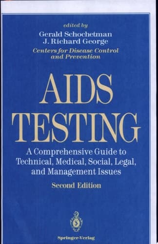AIDS Testing a comprehensive guide to technical, medical, social, legal, and management issues : with 59 illustrations