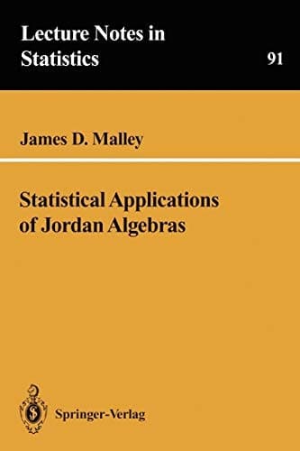 Statistical Applications of Jordan Algebras (Lecture Notes in Statistics, 91)