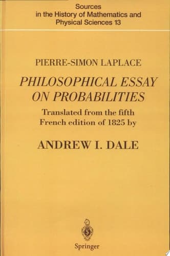 Pierre-Simon Laplace Philosophical Essay on Probabilities Translated from the fifth French edition of 1825 With Notes by the Translator