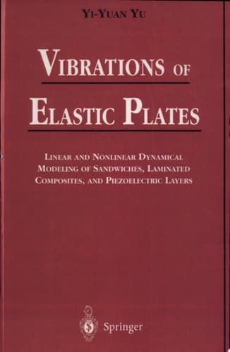 Vibrations of Elastic Plates Linear and Nonlinear Dynamical Modeling of Sandwiches, Laminated Composites, and Piezoelectric Layers