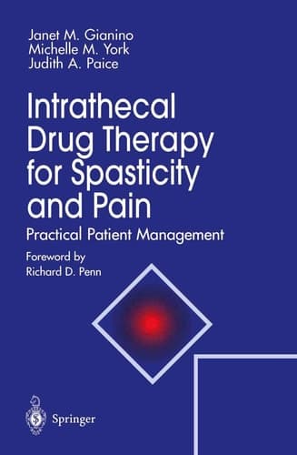 Intrathecal Drug Therapy for Spasticity and Pain Practical Patient Management