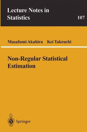 Non-Regular Statistical Estimation (Lecture Notes in Statistics, 107)