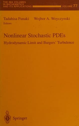 Nonlinear Stochastic PDEs: Hydrodynamic Limit and Burgers’ Turbulence (The IMA Volumes in Mathematics and its Applications)
