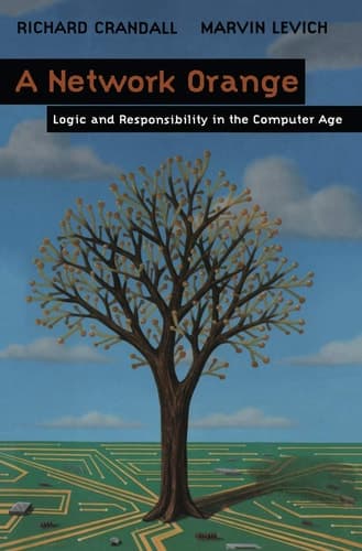 A Network Orange Logic and Responsibility in the Computer Age