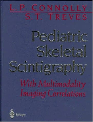 Pediatric Skeletal Scintigraphy: With Multimodality Imaging Correlations