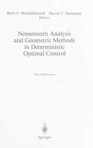 Nonsmooth Analysis and Geometric Methods in Deterministic Optimal Control (The IMA Volumes in Mathematics and its Applications)