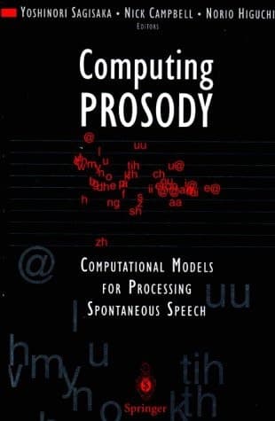 Computing PROSODY: Computational Models for Processing Spontaneous Speech