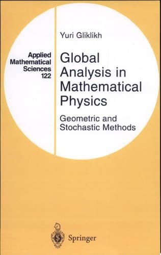 Global Analysis in Mathematical Physics Geometric and Stochastic Methods