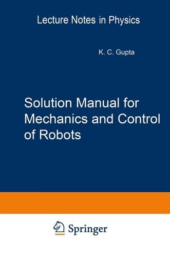 Solution Manual for Mechanics and Control of Robots: Springer, 1997 (Mechanical Engineering Series)
