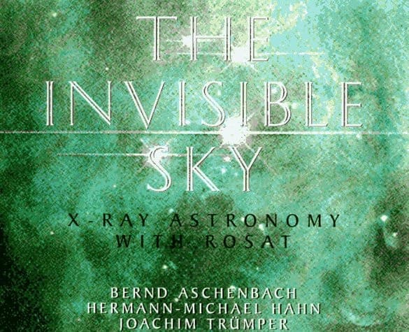 The Invisible Sky ROSAT and the Age of X-ray Astronomy