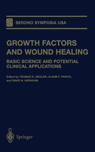 Growth Factors and Wound Healing: Basic Science and Potential Clinical Applications (Serono Symposia USA)