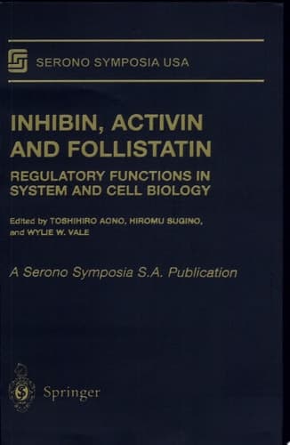 Inhibin, Activin and Follistatin Regulatory Functions in System and Cell Biology