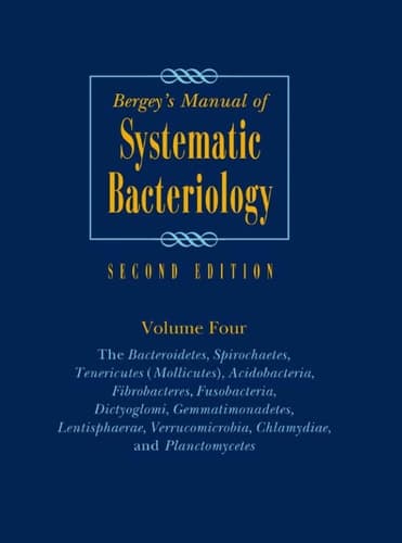 Bergey's Manual of Systematic Bacteriology Volume 4: The Bacteroidetes, Spirochaetes, Tenericutes (Mollicutes), Acidobacteria, Fibrobacteres, Fusobacteria, Dictyoglomi, Gemmatimonadetes, Lentisphaerae, Verrucomicrobia, Chlamydiae, and Planctomycetes