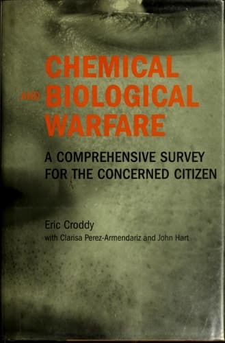 Chemical and Biological Warfare A Comprehensive Survey for the Concerned Citizen