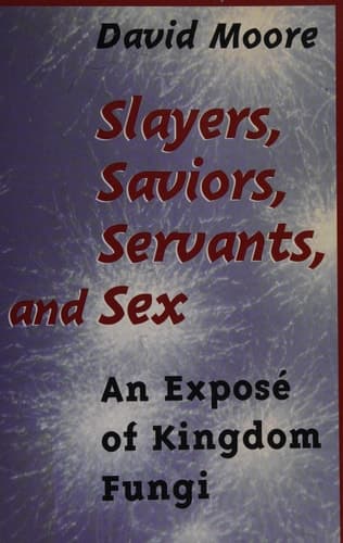 Slayers, Saviors, Servants and Sex An Exposé of Kingdom Fungi