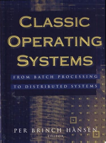 Classic Operating Systems From Batch Processing to Distributed Systems