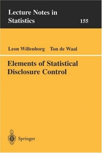 Elements of Statistical Disclosure Control (Lecture Notes in Statistics, 155)