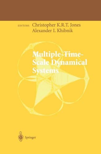 Multiple-Time-Scale Dynamical Systems (The IMA Volumes in Mathematics and its Applications, 122)