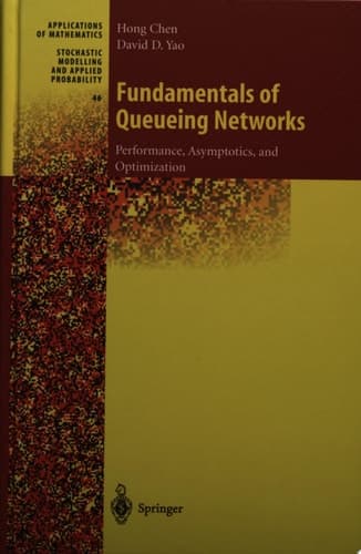 Fundamentals of Queueing Networks Performance, Asymptotics, and Optimization