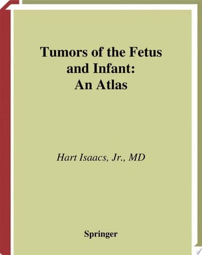 Tumors of the Fetus and Infant An Atlas