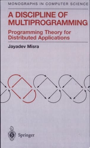 A Discipline of Multiprogramming Programming Theory for Distributed Applications