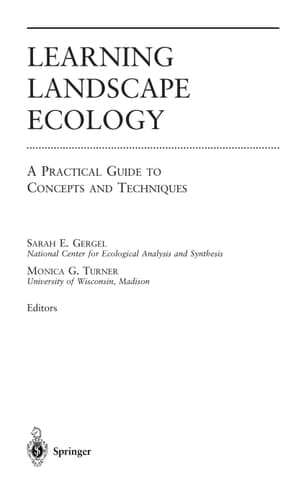 Learning Landscape Ecology A Practical Guide to Concepts and Techniques