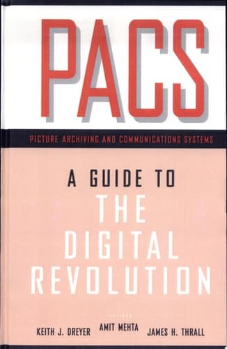 PACS A Guide to the Digital Revolution