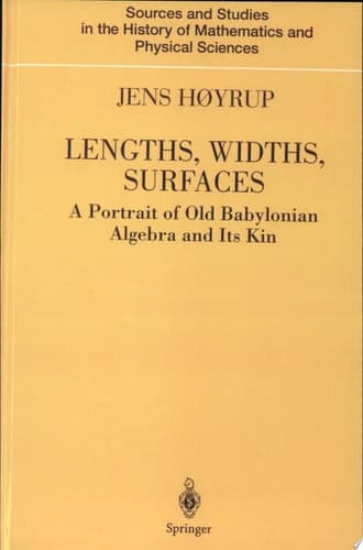 Lengths, Widths, Surfaces A Portrait of Old Babylonian Algebra and Its Kin