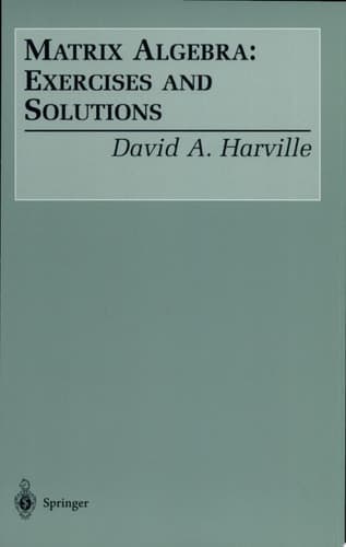 Matrix Algebra: Exercises and Solutions Exercises and Solutions