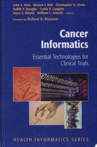 Cancer Informatics Essential Technologies for Clinical Trials