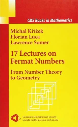 17 Lectures on Fermat Numbers From Number Theory to Geometry